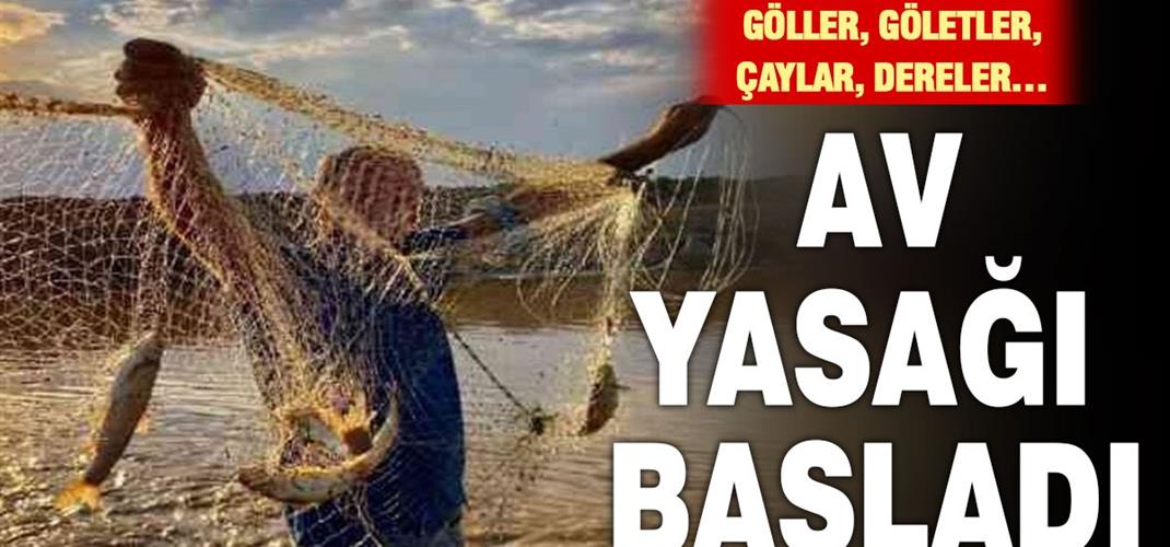 İç Sularda Av Yasağı 1 Nisan’da Başlıyor